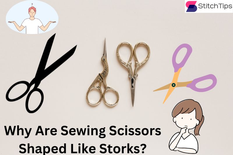Why Are Sewing Scissors Shaped Like Storks? The History!